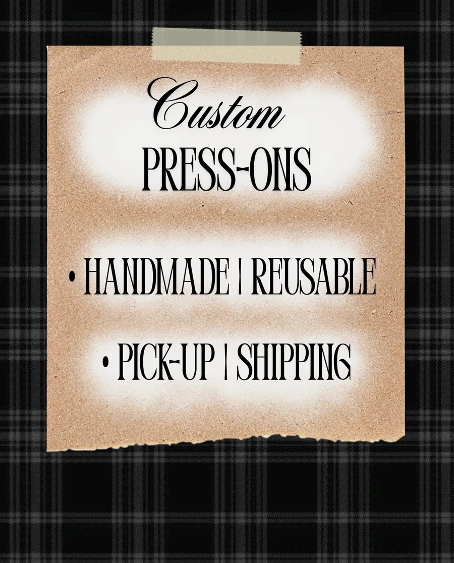 Her Custom Press-Ons graphic: handmade, reusable, pick-up or shipping